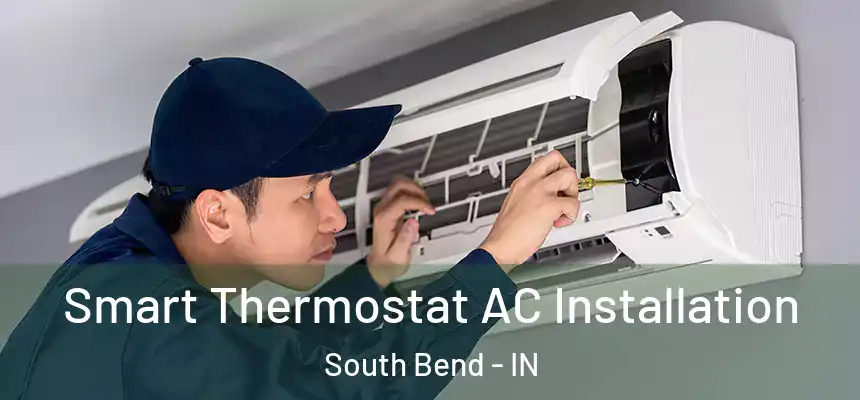 Smart Thermostat AC Installation South Bend - IN